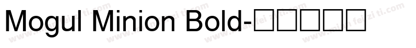 Mogul Minion Bold字体转换
